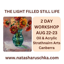 Load image into Gallery viewer, The Light Filled Still Life - Aug 22-23 Canberra
